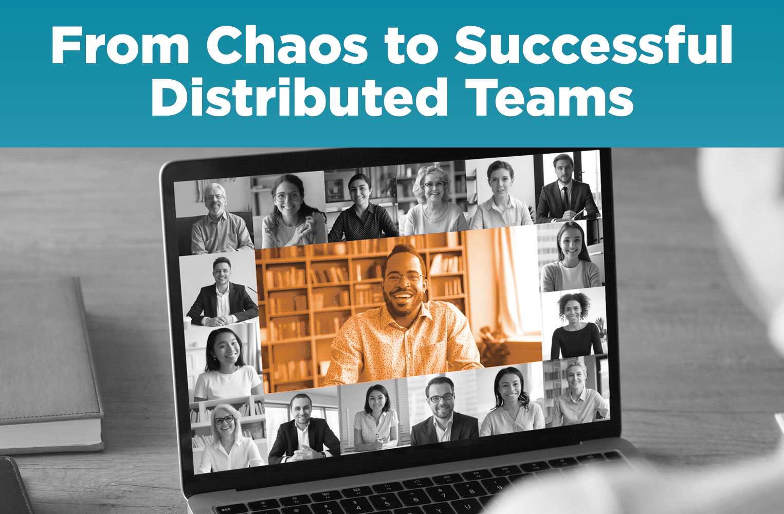 From Chaos to Successful Distributed Teams