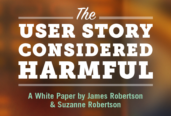 The User Story Considered Harmful